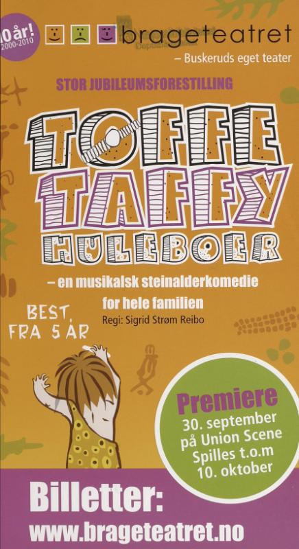 Forestillingsprogram for Brageteatrets produksjon Tøffe Taffy Huleboer - en musikalsk steinalderkomedie for hele familien! (2010)