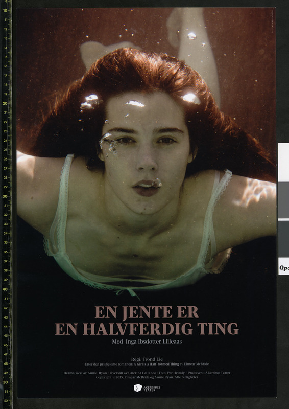 Plakat for  Akershus Teaters produksjon "En jente er en halvferdig ting " (2018)