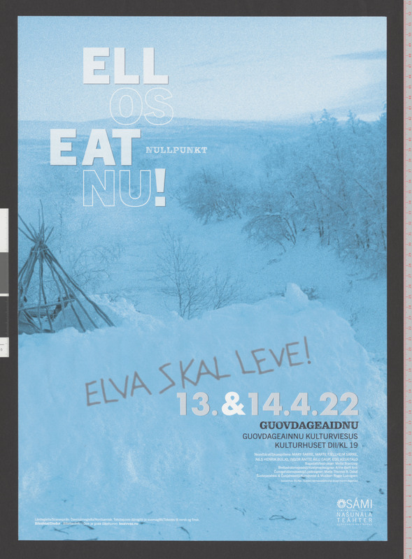 Plakat for Beaivváš Sámi Našunálateáhters produksjon Ellos Eatnu! / Nullpunkt (2022). 