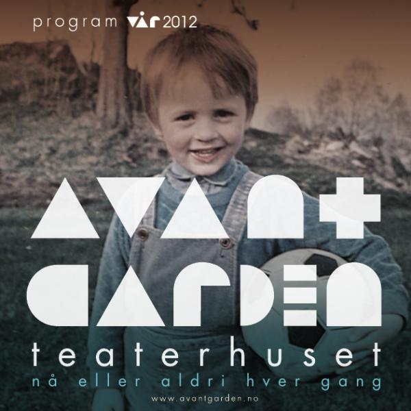 Sesongprogram for Teaterhuset Avant Garden vår 2012