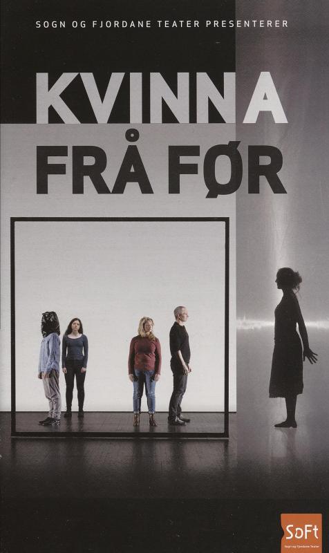 Forestillingsprogram for Sogn og Fjordane Teaters produksjon Kvinna frå før (2016). 