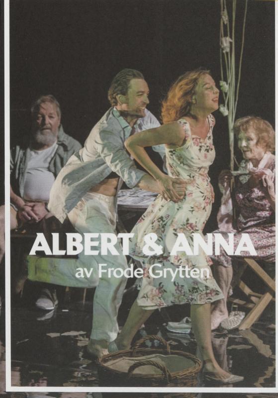 Forestillingsprogram for Den Nationale Scene og Riksteatrets produksjon Albert & Anna (2017). 