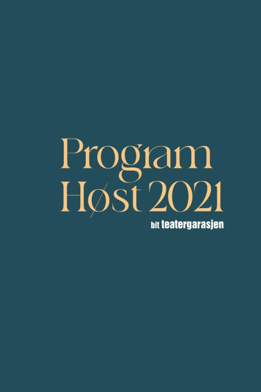 BIT Teatergarasjen’s season programme, Autumn 2021