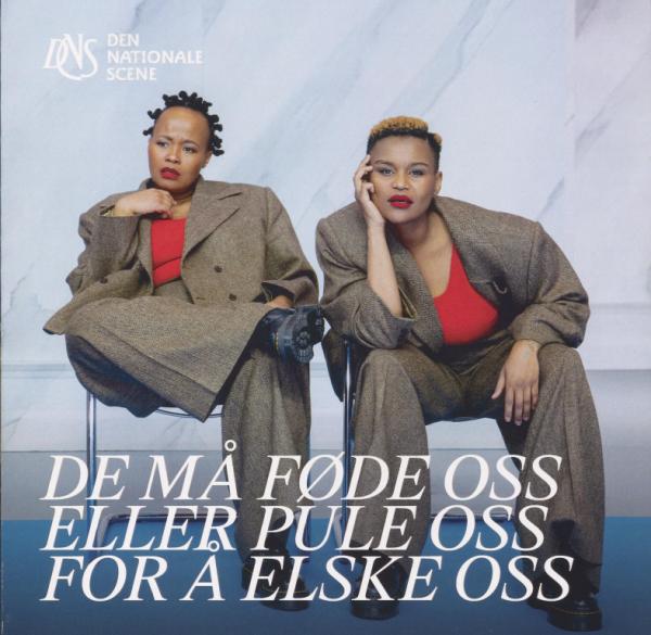 Forestillingsprogram til Den Nationale Scenes produksjon De må føde oss eller pule oss for å elske oss (2023).