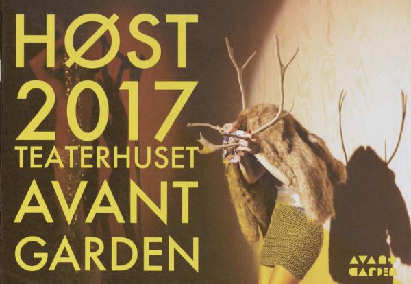 Sesongprogram for Teaterhuset Avant Garden høst 2017.
