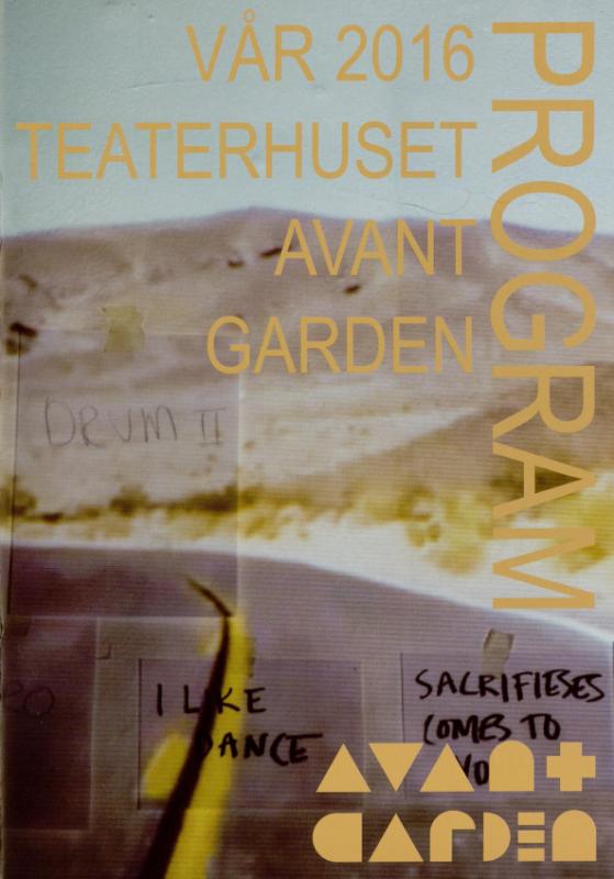Sesongprogram for Teaterhuset Avant Garden vår 2016.