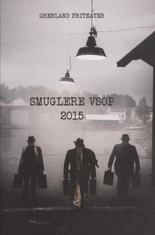 Program fra Grenland Friteaters produksjon Smuglere VSOP (2015)