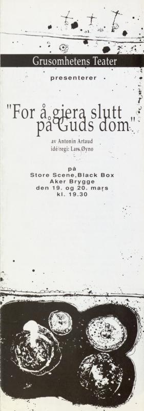 Program for Grusomheten Teaters produksjon For å gjera slutt på Guds dom (1993)