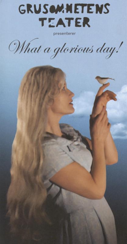 Program for Grusomhetens Teaters produksjon What a glorious day! (2011)