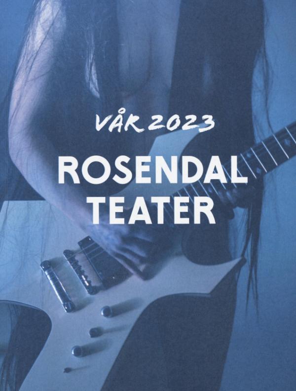 Sesongprogram for Rosendal Teater og Bastard festivalen vår 2023