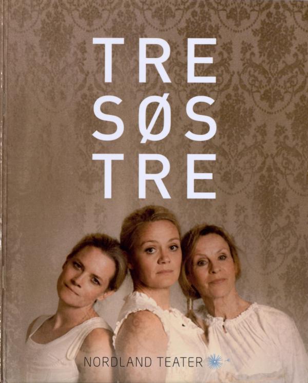 Forestillingsprogram for Nordland Teaters produksjon Tre søstre (2017). 